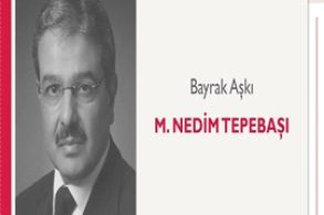 Bayrak Aşkı | M. Nedim Tepebaşı