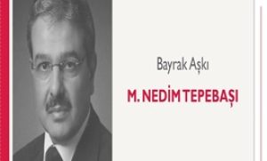 Bayrak Aşkı | M. Nedim Tepebaşı