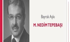 Bayrak Aşkı | M. Nedim Tepebaşı