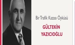 Bir Trafik Kazası Öyküsü | Gültekin Yazıcıoğlu