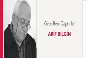 Gece Beni Çağırırlar | Arif Bilgin