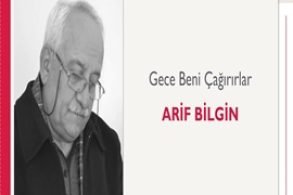 Gece Beni Çağırırlar | Arif Bilgin