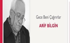 Gece Beni Çağırırlar | Arif Bilgin