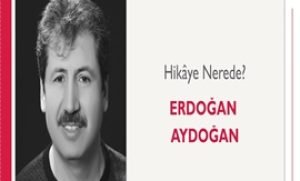 Hikâye Nerede | Erdoğan Aydoğan