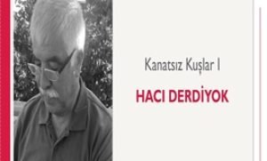 Kanatsız Kuşlar 1 | Hacı Derdiyok