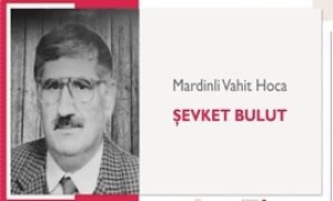 Mardinli Vahit Hoca | Şevket Bulut