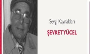 Sevgi Kaynakları | Şevket Yücel