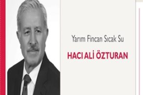 Yarım Fincan Sıcak Su | Hacı Ali Özturan