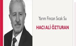 Yarım Fincan Sıcak Su | Hacı Ali Özturan
